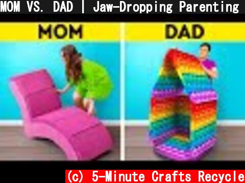 MOM VS. DAD | Jaw-Dropping Parenting Gadgets And Funny DIY Crafts To Make Your Kids Happy  (c) 5-Minute Crafts Recycle
