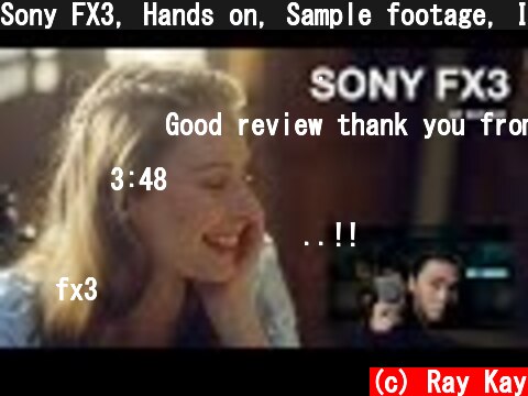 Sony FX3, Hands on, Sample footage, Initial Review (소니 FX3 리뷰)  (c) Ray Kay