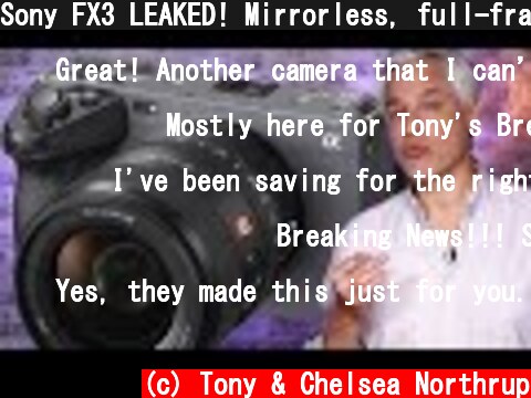 Sony FX3 LEAKED! Mirrorless, full-frame & better than the a7S III!  (c) Tony & Chelsea Northrup