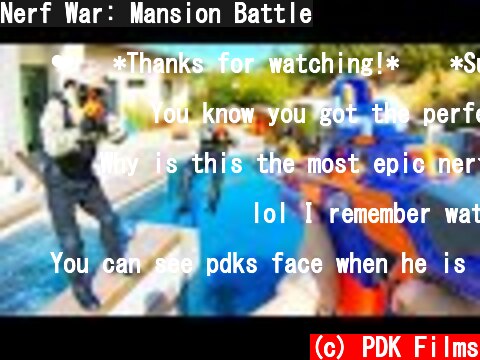 Nerf War: Mansion Battle  (c) PDK Films