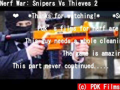 Nerf War: Snipers Vs Thieves 2  (c) PDK Films