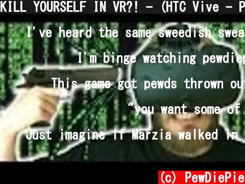 KILL YOURSELF IN VR?! - (HTC Vive - Part 03)  (c) PewDiePie