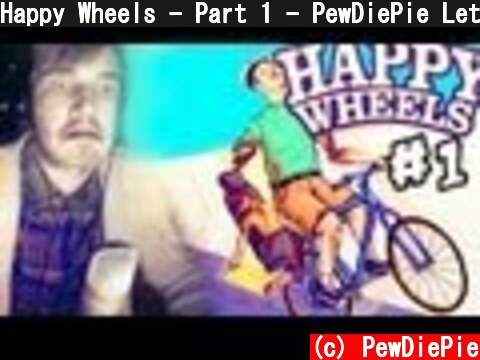 Happy Wheels - Part 1 - PewDiePie Lets Play  (c) PewDiePie