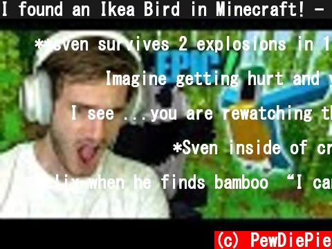 I found an Ikea Bird in Minecraft! - Part 17  (c) PewDiePie