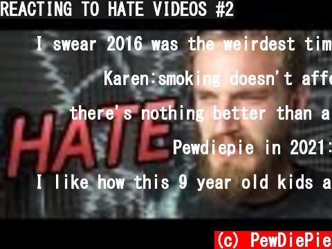 REACTING TO HATE VIDEOS #2  (c) PewDiePie