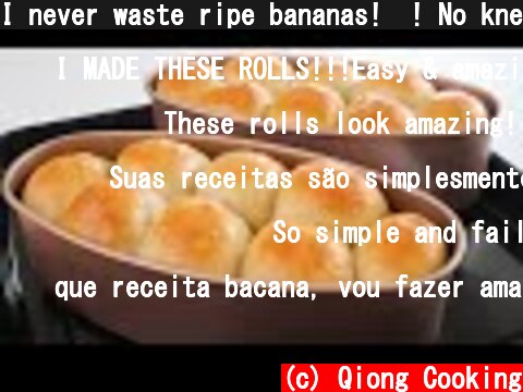 I never waste ripe bananas!🍌! No knead! No Sugar! Incredibly Easy, Soft and Fluffy  (c) Qiong Cooking