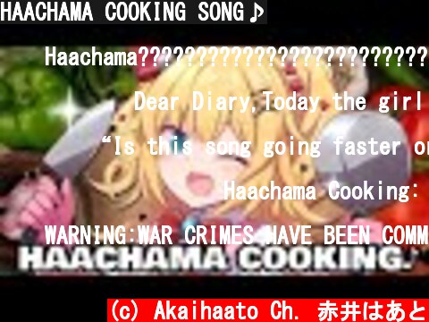 HAACHAMA COOKING SONG♪  (c) Akaihaato Ch. 赤井はあと