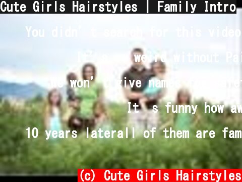 Cute Girls Hairstyles | Family Intro  (c) Cute Girls Hairstyles