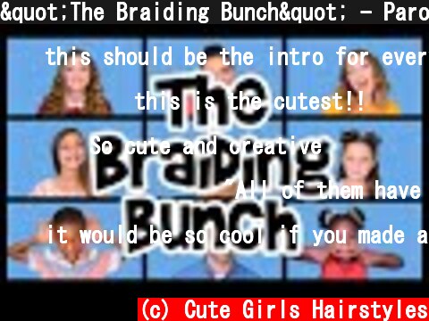 "The Braiding Bunch" - Parody of "The Brady Bunch" by DeVol & Schwartz | Cute Girls Hairstyles  (c) Cute Girls Hairstyles