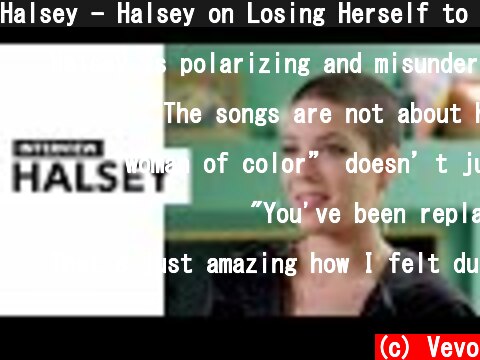 Halsey - Halsey on Losing Herself to Find Herself Again  (c) Vevo