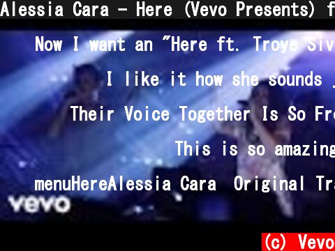Alessia Cara - Here (Vevo Presents) ft. Troye Sivan  (c) Vevo