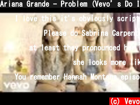 Ariana Grande - Problem (Vevo’s Do It YourSelfie) ft. Iggy Azalea  (c) Vevo