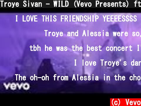 Troye Sivan - WILD (Vevo Presents) ft. Alessia Cara  (c) Vevo