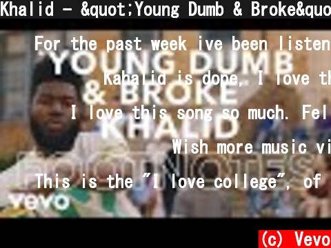 Khalid - "Young Dumb & Broke" Footnotes  (c) Vevo