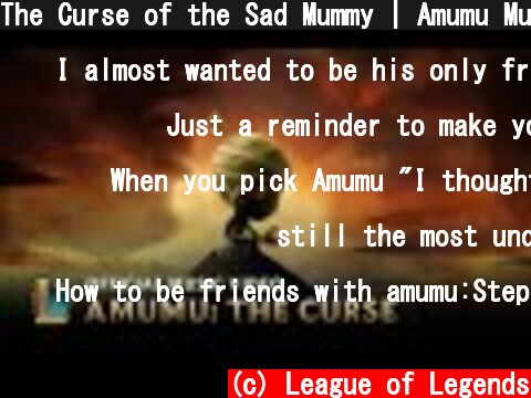 The Curse of the Sad Mummy | Amumu Music Video - League of Legends  (c) League of Legends