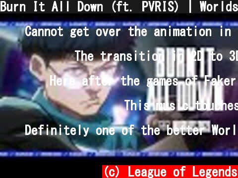 Burn It All Down (ft. PVRIS) | Worlds 2021 - League of Legends  (c) League of Legends