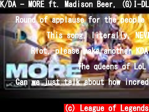 K/DA - MORE ft. Madison Beer, (G)I-DLE, Lexie Liu, Jaira Burns, Seraphine (Official Music Video)  (c) League of Legends