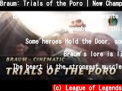 Braum: Trials of the Poro | New Champion Teaser - League of Legends  (c) League of Legends