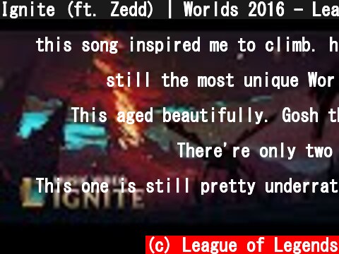 Ignite (ft. Zedd) | Worlds 2016 - League of Legends  (c) League of Legends