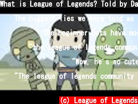 What is League of Legends? Told by DaveC  (c) League of Legends