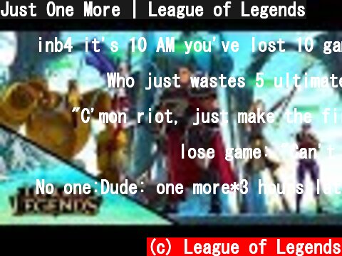 Just One More | League of Legends  (c) League of Legends