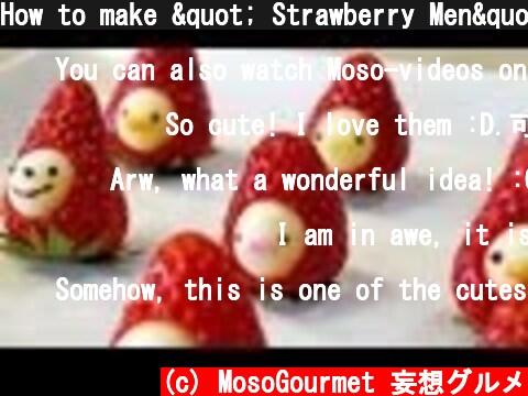 How to make " Strawberry Men" Moso-Style  (c) MosoGourmet 妄想グルメ