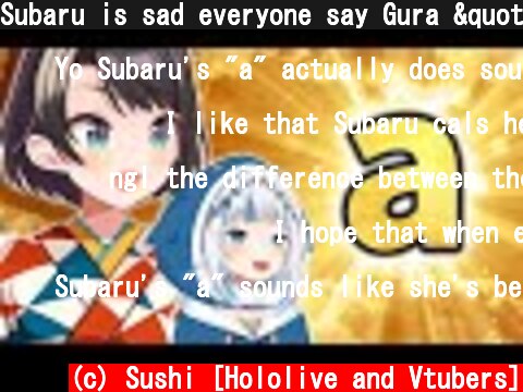 Subaru is sad everyone say Gura "A" is cute but Subaru "A" is Goku【Hololive/Eng sub】【がうるぐら/大空スバル】  (c) Sushi [Hololive and Vtubers]
