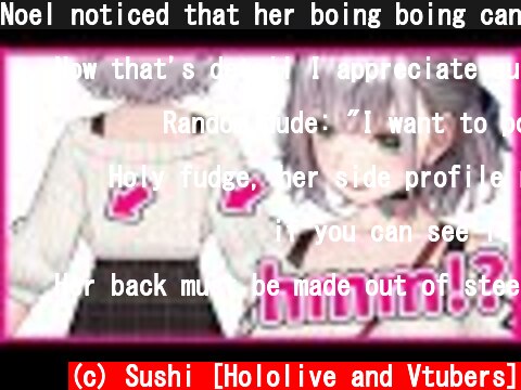 Noel noticed that her boing boing can be see even from behind【Hololive/Eng sub】【Shirogane Noel】  (c) Sushi [Hololive and Vtubers]