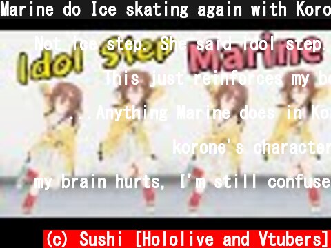 Marine do Ice skating again with Korone's body【Hololive/Eng sub】【Houshou Marine/Inugami Korone】  (c) Sushi [Hololive and Vtubers]