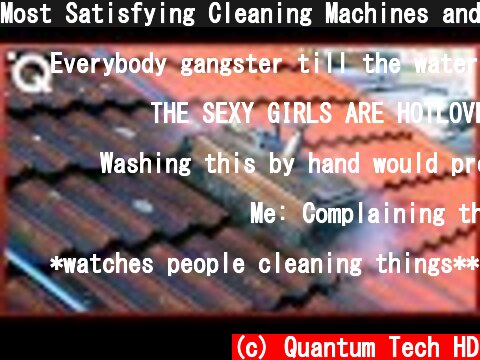 Most Satisfying Cleaning Machines and Ingenious Tools  (c) Quantum Tech HD