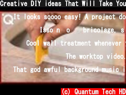 Creative DIY ideas That Will Take Your Home To The Next Level  (c) Quantum Tech HD