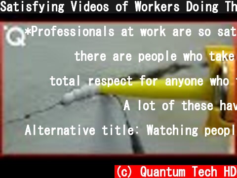 Satisfying Videos of Workers Doing Their Job Perfectly ▶5  (c) Quantum Tech HD