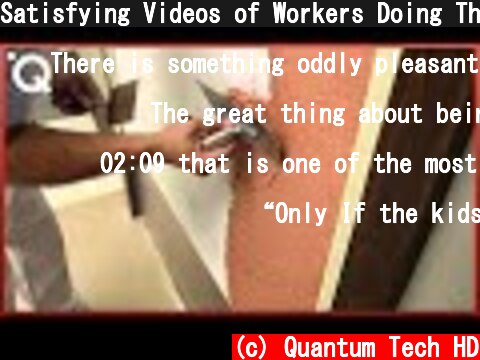 Satisfying Videos of Workers Doing Their Job Perfectly ▶4  (c) Quantum Tech HD