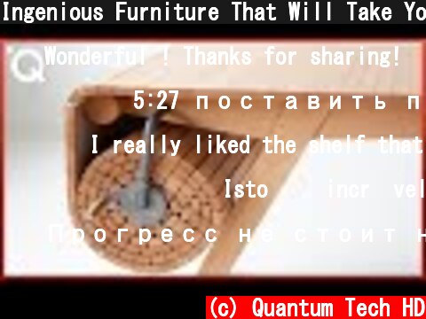 Ingenious Furniture That Will Take Your Home To The Next Level ▶3  (c) Quantum Tech HD