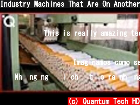 Industry Machines That Are On Another Level  (c) Quantum Tech HD