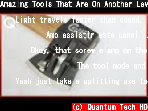 Amazing Tools That Are On Another Level ▶8  (c) Quantum Tech HD