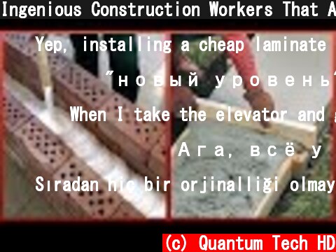 Ingenious Construction Workers That Are At Another Level ▶7  (c) Quantum Tech HD