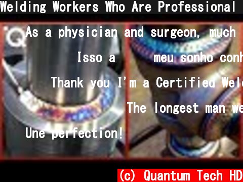Welding Workers Who Are Professional and Experts Of High Level  (c) Quantum Tech HD
