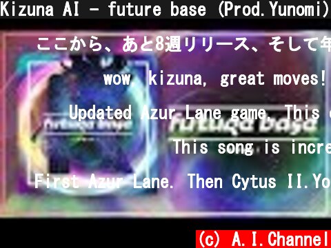 Kizuna AI - future base (Prod.Yunomi)  (c) A.I.Channel