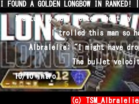 I FOUND A GOLDEN LONGBOW IN RANKED! | Albralelie  (c) TSM_Albralelie