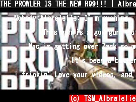 THE PROWLER IS THE NEW R99!!! | Albralelie  (c) TSM_Albralelie