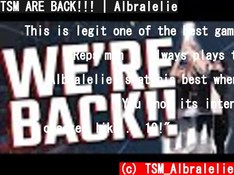TSM ARE BACK!!! | Albralelie  (c) TSM_Albralelie