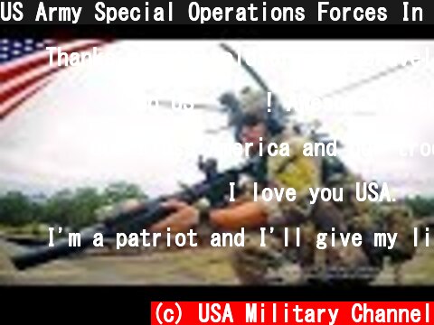 US Army Special Operations Forces In Action - Green Berets, Rangers, Night Stalkers  (c) USA Military Channel