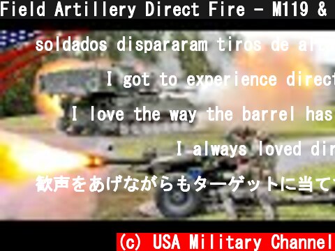 Field Artillery Direct Fire - M119 & M109 Howitzer  (c) USA Military Channel