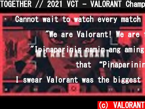 TOGETHER // 2021 VCT - VALORANT Champions  (c) VALORANT