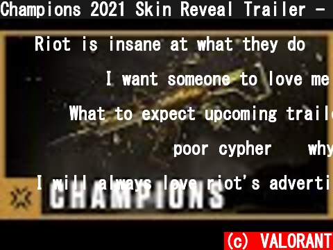 Champions 2021 Skin Reveal Trailer - VALORANT  (c) VALORANT