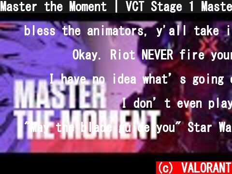Master the Moment | VCT Stage 1 Masters  (c) VALORANT