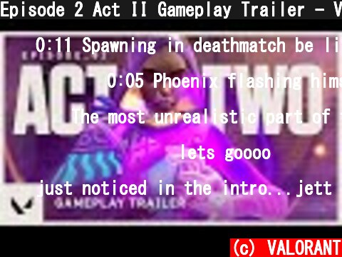 Episode 2 Act II Gameplay Trailer - VALORANT  (c) VALORANT