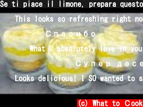 Se ti piace il limone, prepara questo meraviglioso dessert di limone # 271  (c) What to Сook