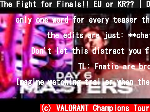 The Fight for Finals!! EU or KR?? | Day 6 Tease - VALORANT Masters Reykjav�k  (c) VALORANT Champions Tour